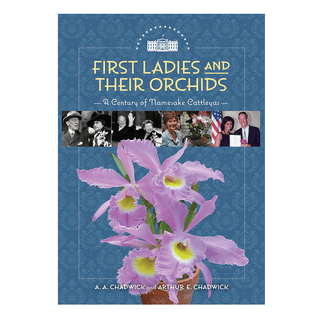 University Press of Florida First Ladies and Their Orchids: A Century of Namesake Cattleyas 21213
