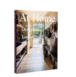 At Home with Designers and Tastemakers: Creating Beautiful and Personal Interiors